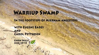 Warriup Swamp: With Elders Eugene Eades and  Carol Pettersen in the footsteps of Miernam ancestors