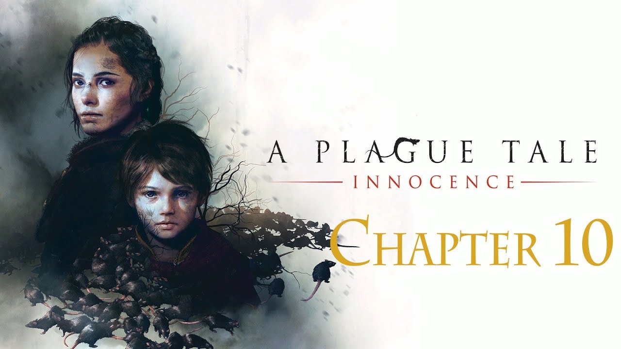 A Plague Tale Innocence - Chapter 10 Gameplay Walkthrough 