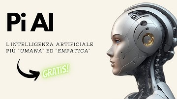 Pi AI: La Nuova Intelligenza Artificiale che parla con te! (Gratis e senza limiti)