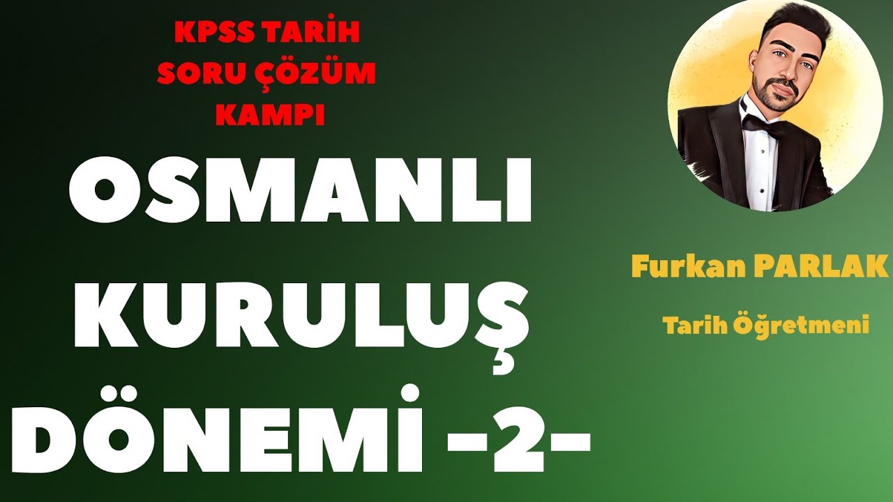 KPSS 2024 Tarih - Osmanlı Kuruluş Dönemi Soru Çözümü -2- #kpsstarih #kpss2024 #ayt2024