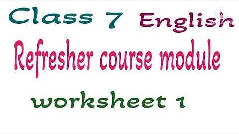 Class 7 English Refresher course module worksheet 1