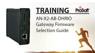 Set Up: AN-X2-AB-DHRIO Gateway Firmware Selection Guide