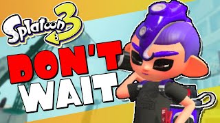 What Not to do Before Splatoon 3 Releases