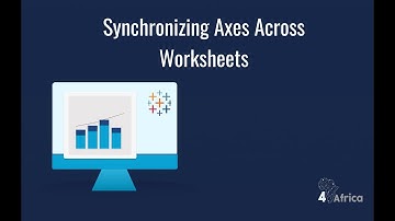 Synchronizing Axes across Worksheets 4Africa