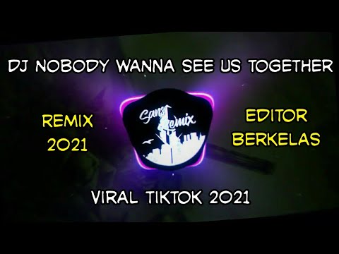 DJ VIRAL NOBODY WANNA SEE US TOGETHER 🎶🎵 | DJ SLOW