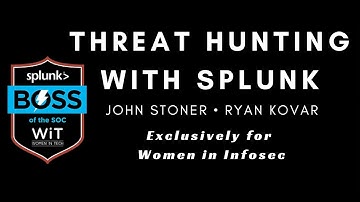 Threat Hunting with SPLUNK Workshop for WiT 12_17_18