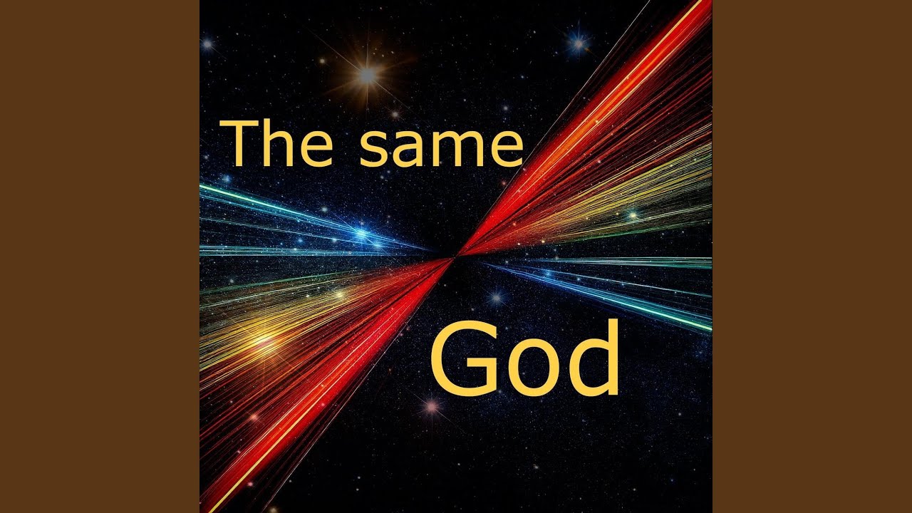 Watch The Same God on YouTube Watch The Same God on YouTube