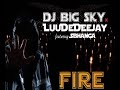 Dj big sky x luudedeejay ft sbhanga  fire