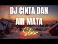 DJ DANGDUT CINTA DAN AIR MATA