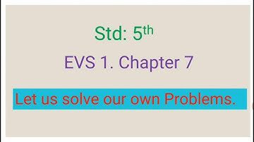 Std 5th, EVS 1, chapter 7, let us solve our own problems, Maharashtra board