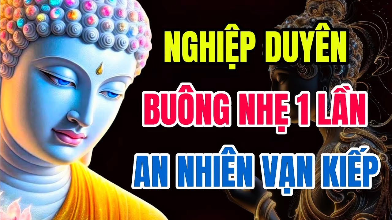 Buông Bỏ Đúng Lúc - Nghiệp Duyên Hóa Giải, Tình Yêu Thành An Lạc