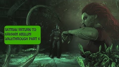 Batman Return to Arkham: Arkham Asylum Walkthrough Part 6
