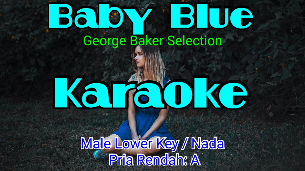 BABY BLUEKARAOKE ( Baker Selection )Male Lower Key / Pria
