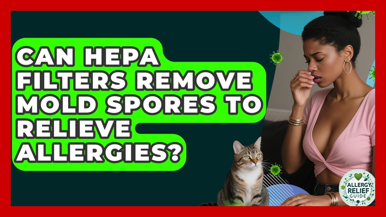 Can HEPA Filters Remove Mold Spores To Relieve Allergies? - Allergy ...