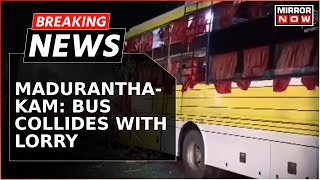 Horrific Road Collision In Tamil Nadu | Maduranthakam: Bus Collides With Lorry | Breaking News
