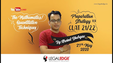 The Mathematics/Quantitative Techniques Preparation Strategy for CLAT 21/22 by Arvind Bhargava