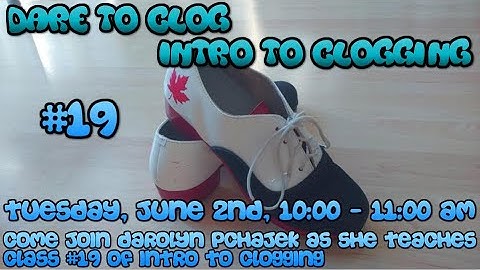 Dare to Clog - Intro to Clogging #19 - June 2, 2020