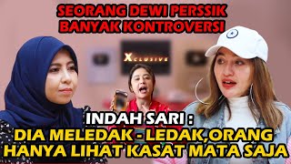 XCLUSIVE - INDAH SARI BONGKAR PERLAKUAN DEWI PERSSIK SI PALING BERKOAR KOAR