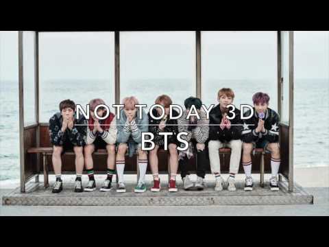 Bts (+) NOT TODAY 3D [HEADPHONES NEEDED]