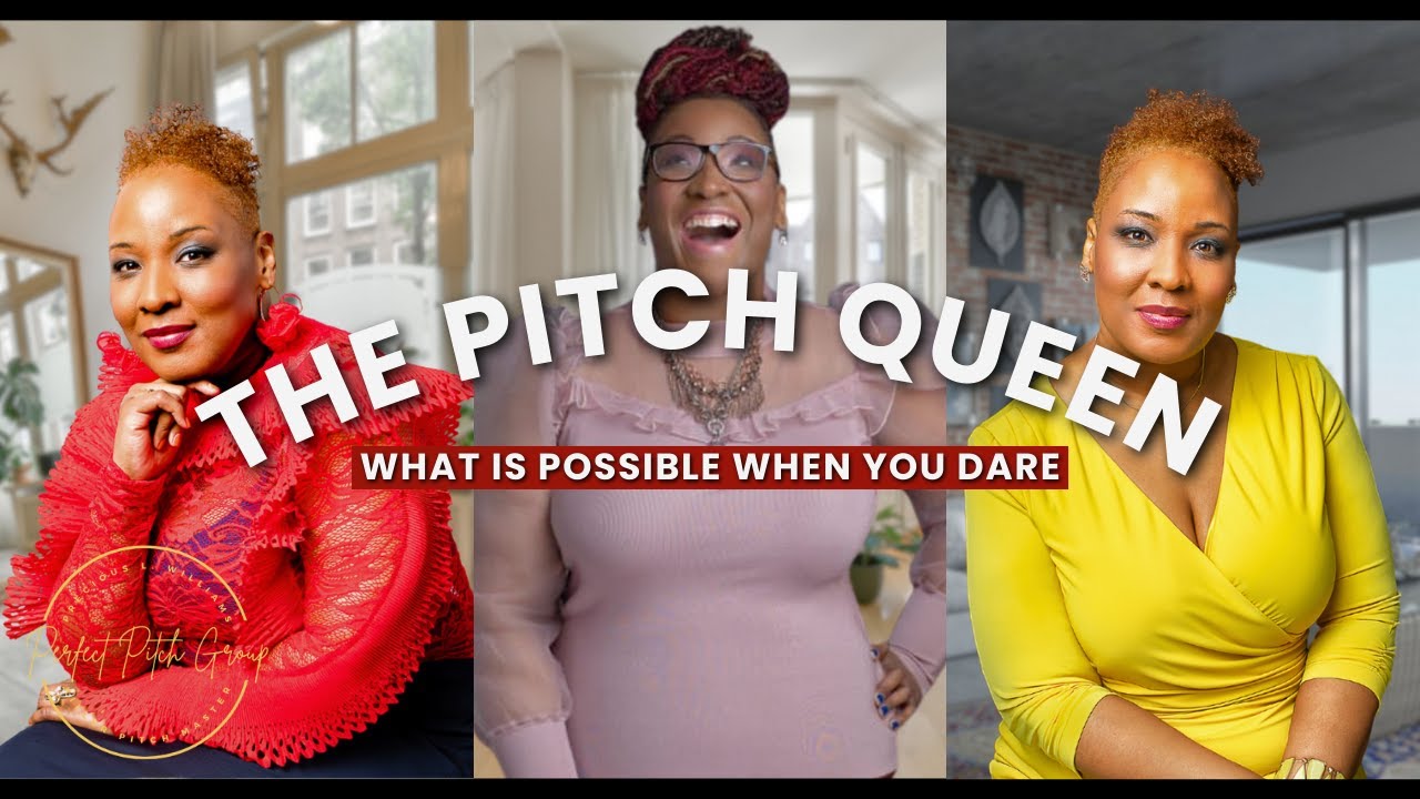 The Pitch Queen:  What is Possible When You Dare