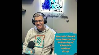 Ep.106 Game,Set,Heart (The Inspiring Story of FCA Director Barrett Criswell)