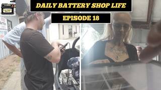 Daily Battery Shop Life - Episode 18