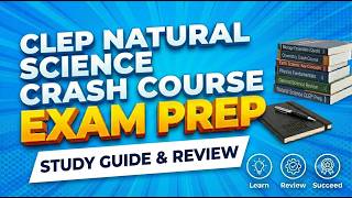 CLEP Natural Sciences Crash Course