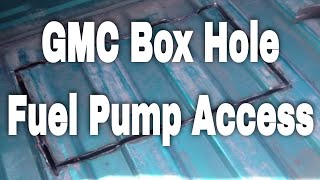 Fuel Pump replacing by Cutting a Hole in the Box - GMC/Chev Pickup