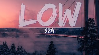 SZA - Low (Clean) (Lyrics) - Full , 4k Video Resimi