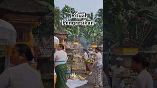 Ritual Pengresikan Pembersihan Unsur Materi dalam Pelaksanaan Upacara Yadnya di Bali