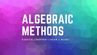 Algebraic Methods Chapter 1 (Edexcel Pure Year 2)