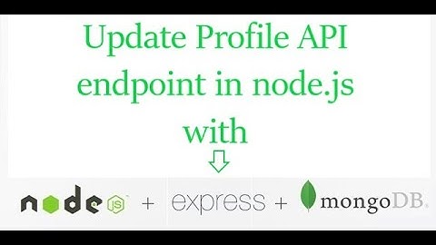 Update profile API in node.js | Update user profile in node.js
