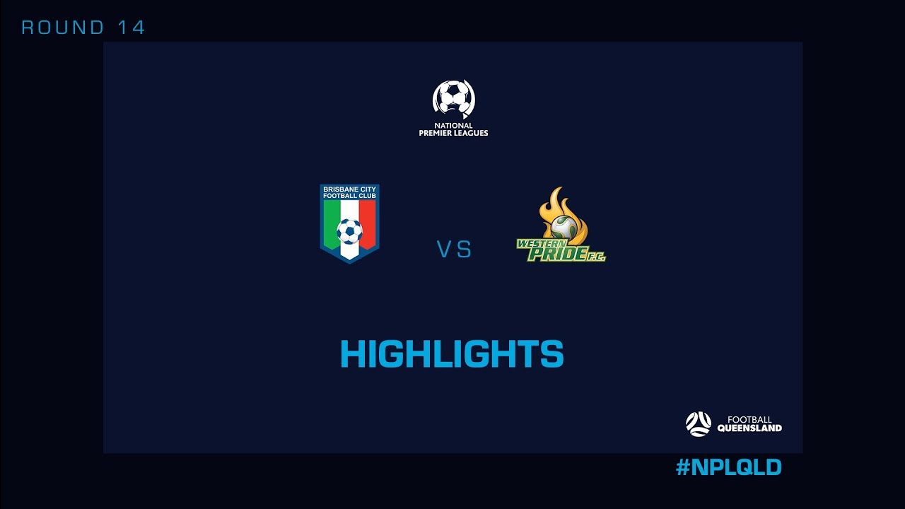 football score NPL R14 - Brisbane City vs. Western Pride Highlights