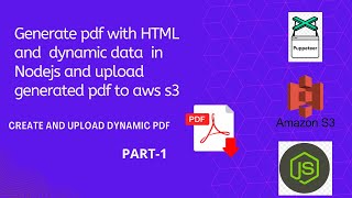 Generate pdf with HTML and  dynamic data  in Nodejs and upload generated pdf to aws s3 || Part 1