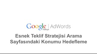 AdWords - Esnek Teklif Stratejisi Arama Sayfasındaki Konumu Hedefleme