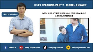 IELTS SPEAKING PART 2 - DESCRIBE A TIME WHEN YOU FELT PROUD OF A FAMILY MEMBER