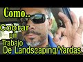 COMO COBRAR UN TRABAJO DE LANDSCAPING/ JARDINERIA.