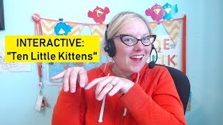 VIPKID SONGS: INTERACTIVE L2-U10-LC2-7 Ten Little Kittens. by Teacher Jennie