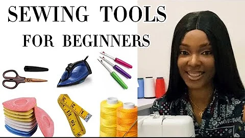 10 ESSENTIAL SEWING TOOLS FOR BEGINNERS.||Basic items and materials for sewing