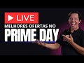 O MAIOR PRIME DAY DA HISTORIA?