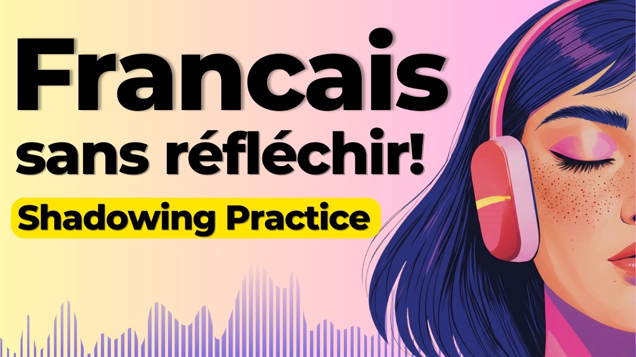 Learn to Speak French Without Thinking | Shadowing French Speaking Practice
