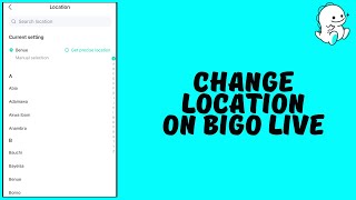 How To Change Location On Bigo Live