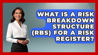 What Is A Risk Breakdown Structure (RBS) For A Risk Register? - The Time Management Pro