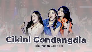 CIKINI GONDANGDIA - TRIO MACAN | Lirik Lagu Dangdut