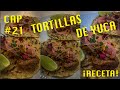 TORTILLA DE YUCA - CAP 21. TACOS CON TORTILLAS DE YUCA, COCINEROS NO COCINEROS #3