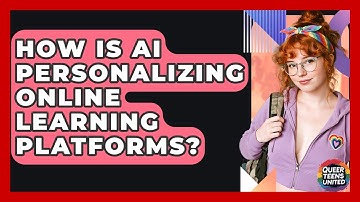 How Is AI Personalizing Online Learning Platforms? - Queer Teens United