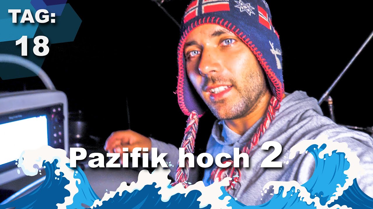 ⁣Pazifik hoch 2 - Eine volle Nacht in der Mitte des Pazifiks | Tag 18