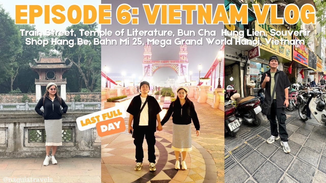Exploring Hanoi: Train Street, Temple of Literature & Bun Cha Obama | Vietnam Vlog 2025