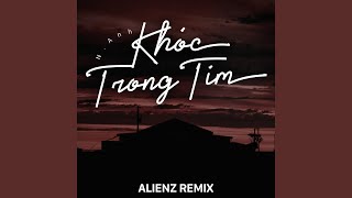 Khóc Trong Tim (Alienz Remix)