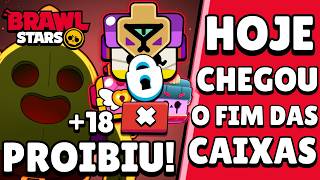 É OFICIAL! BRAWL STARS *PROIBIU* HOJE TODAS as CAIXAS PAG...